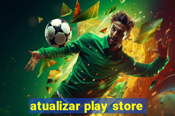 atualizar play store