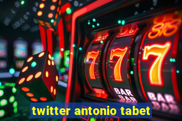 twitter antonio tabet