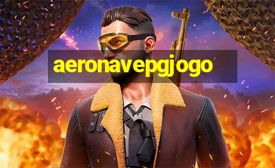 aeronavepgjogo