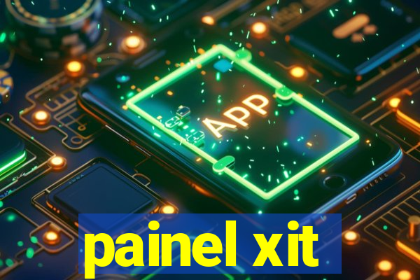 painel xit