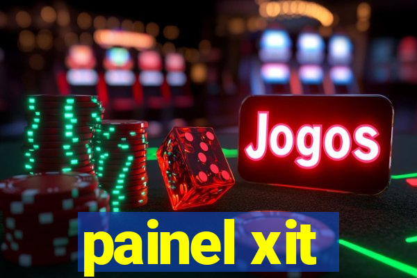 painel xit