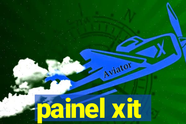 painel xit