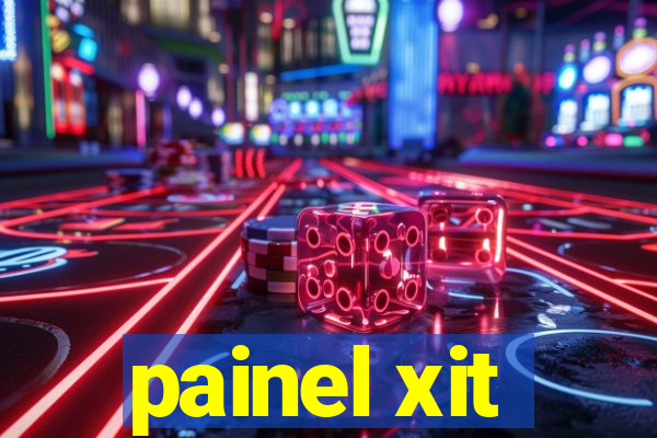 painel xit