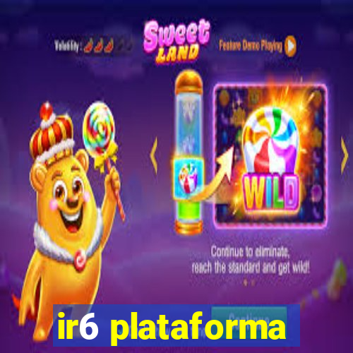 ir6 plataforma