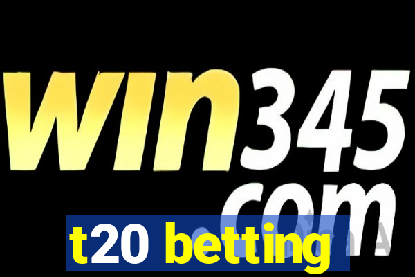 t20 betting