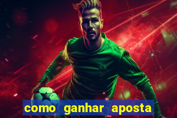 como ganhar aposta gratis betano