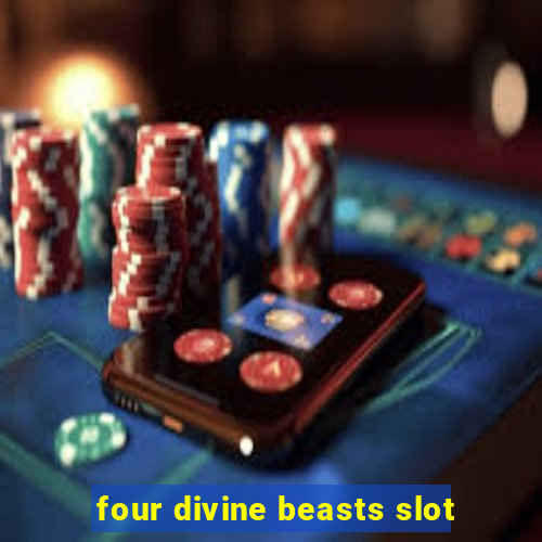 four divine beasts slot