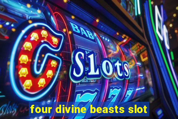 four divine beasts slot