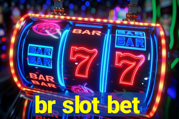 br slot bet