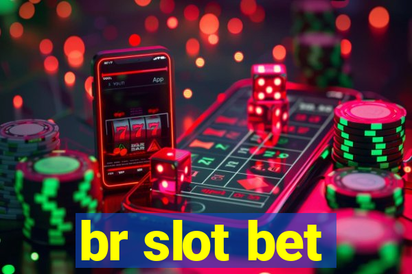 br slot bet