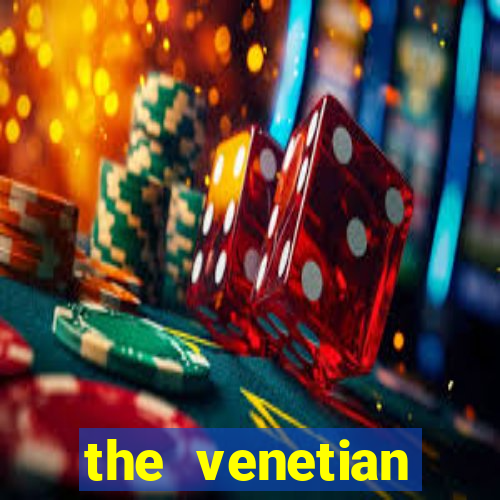 the venetian palazzo resort hotel casino