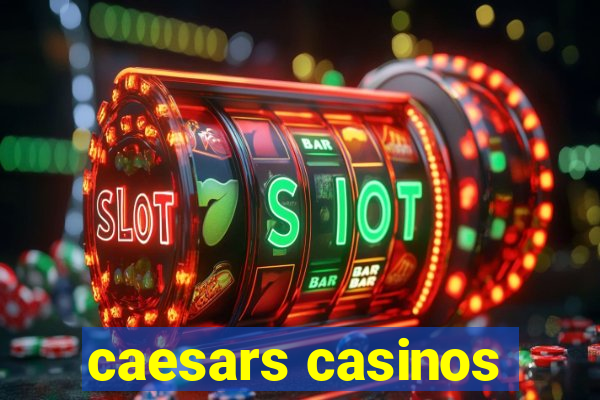 caesars casinos