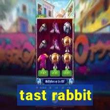 tast rabbit