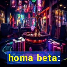 homa beta: