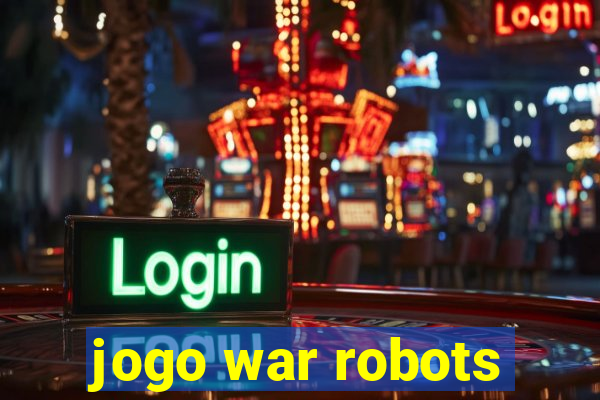 jogo war robots