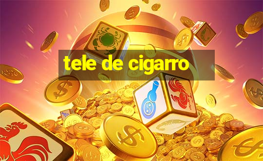 tele de cigarro