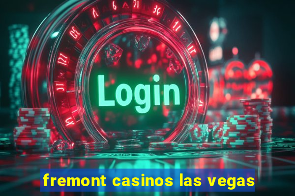 fremont casinos las vegas