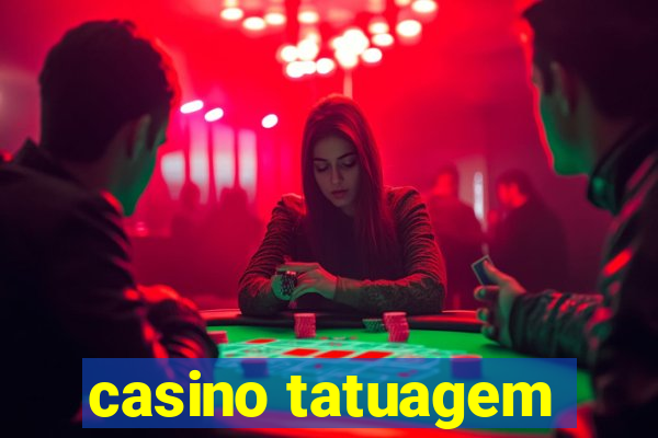 casino tatuagem