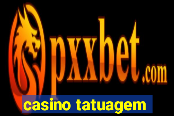 casino tatuagem