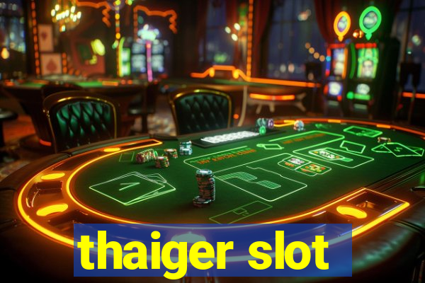 thaiger slot