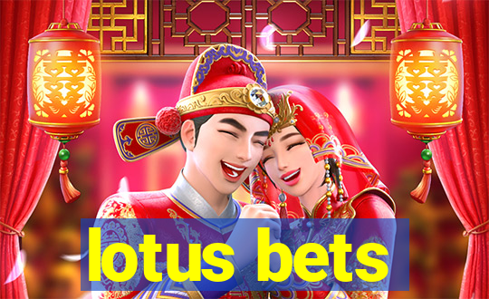 lotus bets