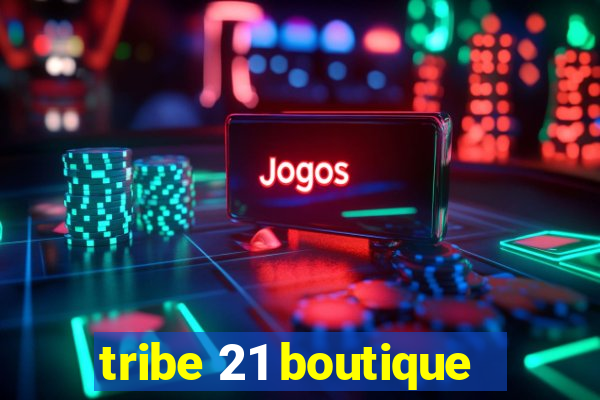 tribe 21 boutique