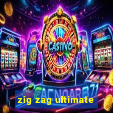 zig zag ultimate