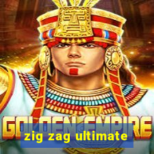 zig zag ultimate