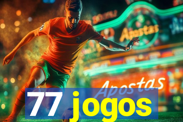 77 jogos