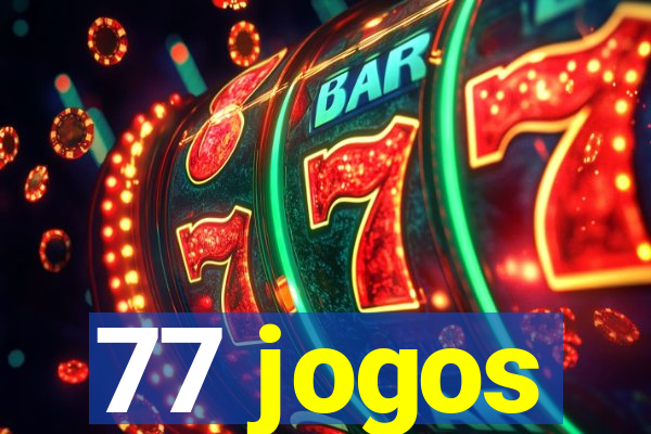 77 jogos