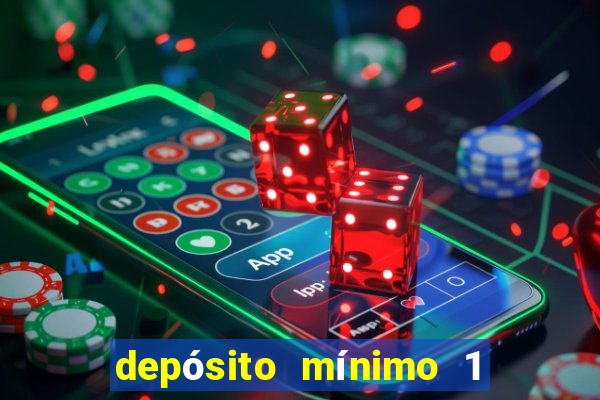 depósito mínimo 1 real bet