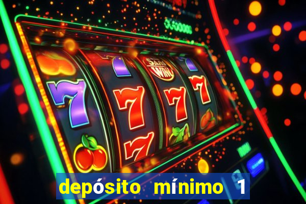 depósito mínimo 1 real bet