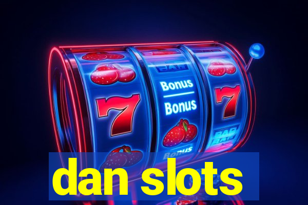 dan slots