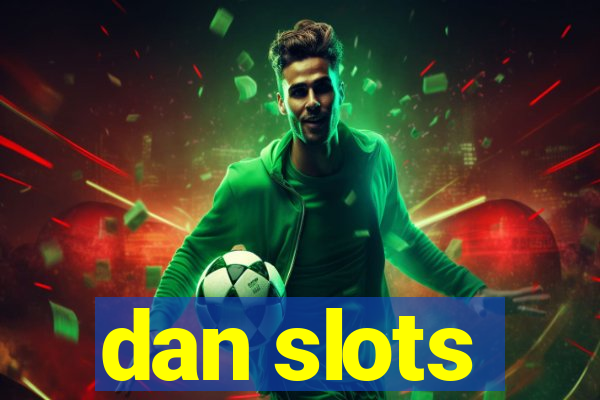 dan slots