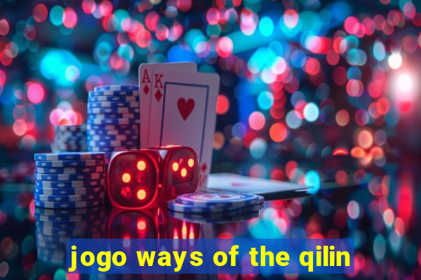 jogo ways of the qilin