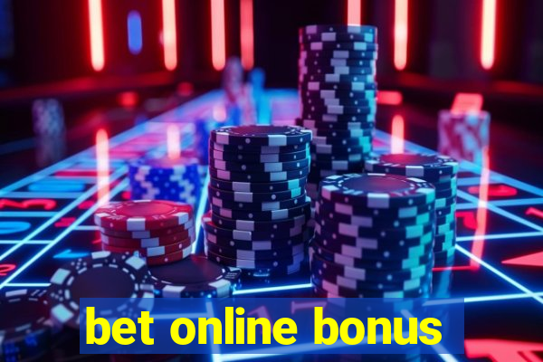 bet online bonus