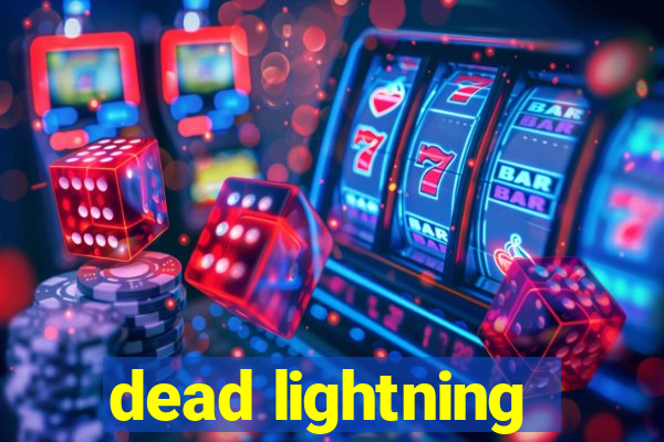 dead lightning