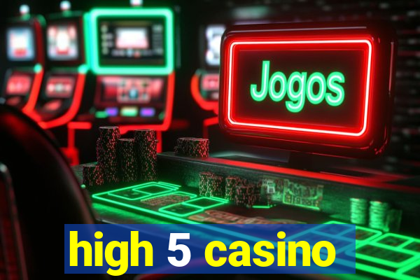 high 5 casino