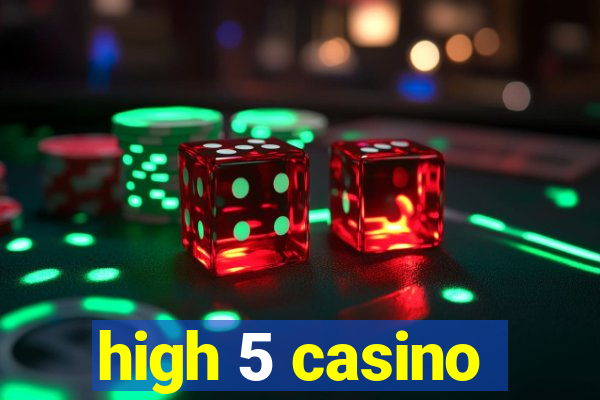 high 5 casino