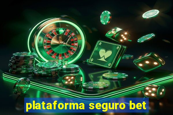 plataforma seguro bet