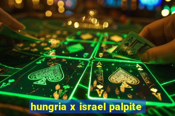 hungria x israel palpite