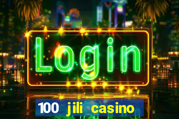 100 jili casino login philippines