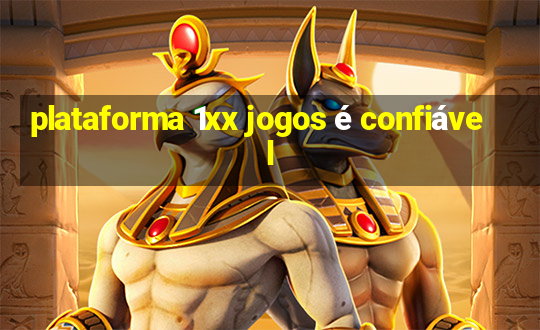 plataforma 1xx jogos é confiável