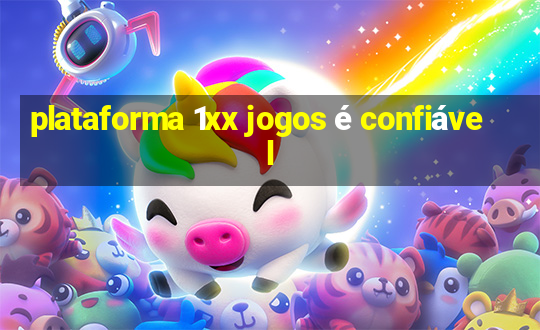 plataforma 1xx jogos é confiável