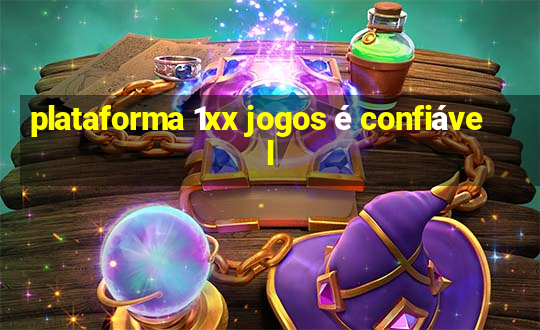 plataforma 1xx jogos é confiável