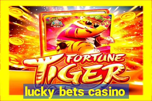 lucky bets casino