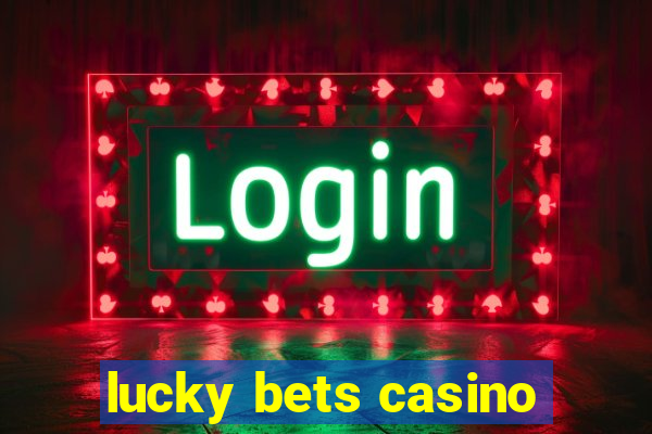 lucky bets casino