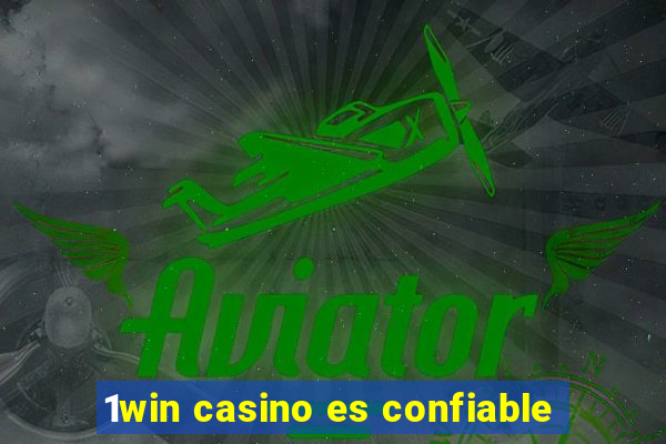 1win casino es confiable