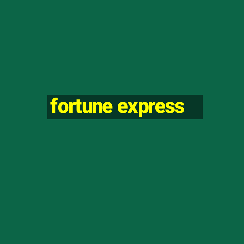 fortune express