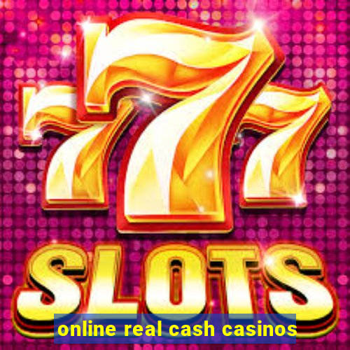 online real cash casinos